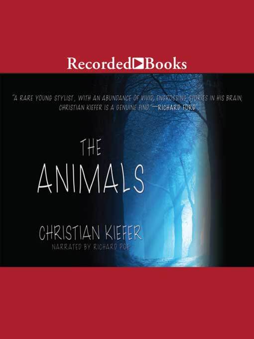 Title details for The Animals by Christian Kiefer - Wait list